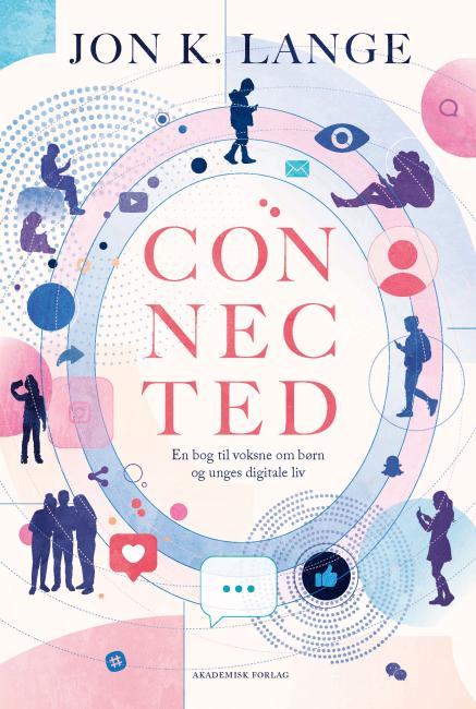 Forside på bogen Connected – en bog til voksne om børn og unges digitale liv af Jon Kristian Lange